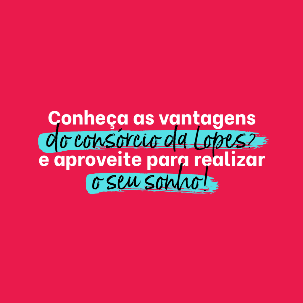 Os Benefícios do Consórcio Imobiliário: Como Funciona e Por Que Considerar